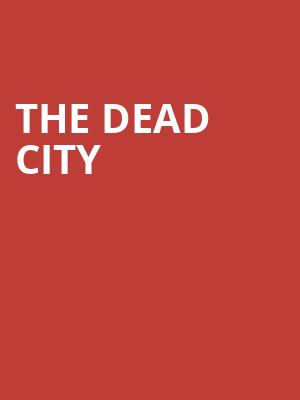 The Dead City at London Coliseum